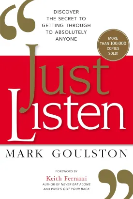 Just Listen: Discover the Secret to Getting Through to Absolutely Anyone Paperback  Illustrated, March 4, 2015